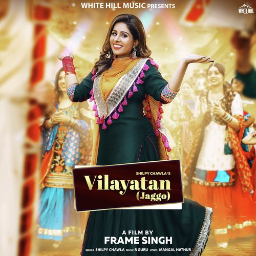 Vilayatan (Jaggo) - Shilpy Chawla