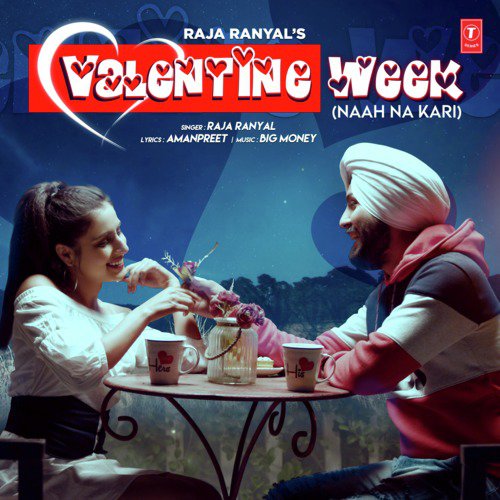 Valentine Week (Naah Na Kari) - Big Money, Raja Ranyal