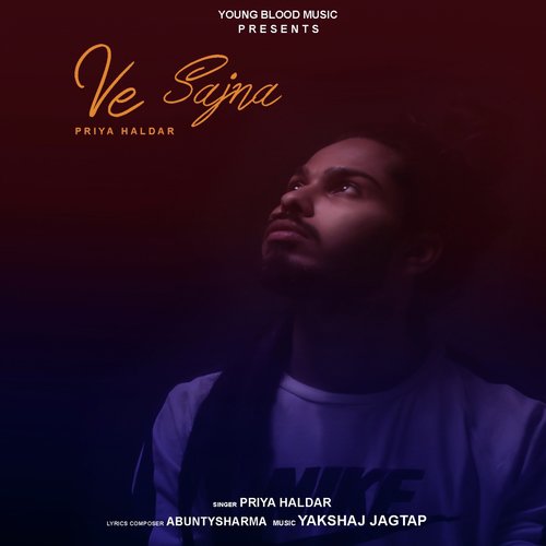 Ve Sajna - Priya Haldar, Abuntysharma
