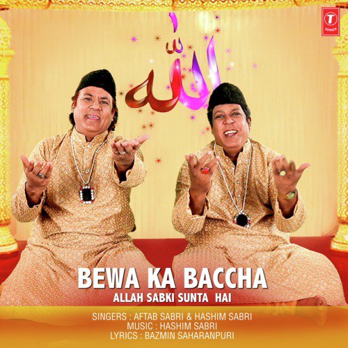 Bewa Ka Baccha - Allah Sabki Sunta  Hai - Aftab Sabri, Hashim Sabri