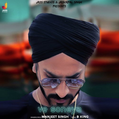 Ve Soneya - Manjeet Singh