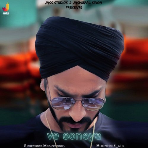 Ve Soneya - Manjeet Singh