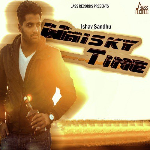Whisky Time - Ishav Sandhu