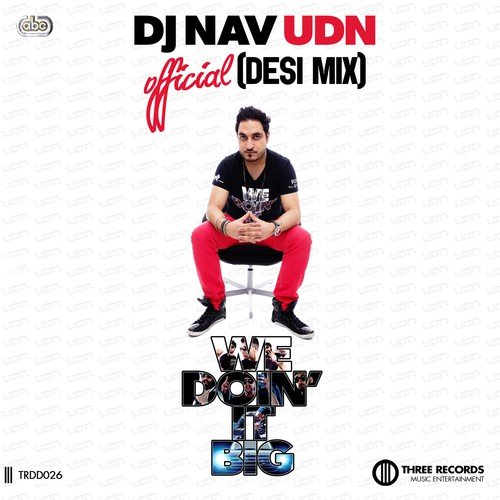 We Doin It Big (Desi Remix) - DJ Nav UDN