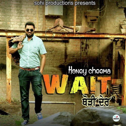 Wait Thodi Der - Honey Cheema