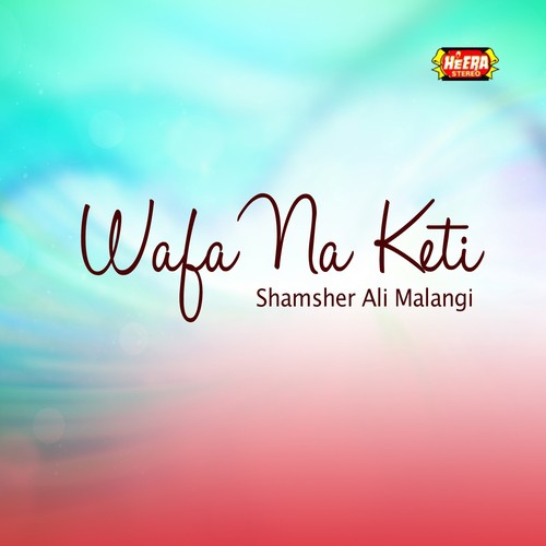 Sajna Wafa Na - Shamsher Ali Malangi