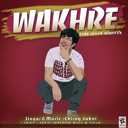 Wakhre Type Diyan  Kudiyan - Chirag Sahni