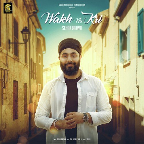 Wakh Na Kri - Sehaj Bajwa