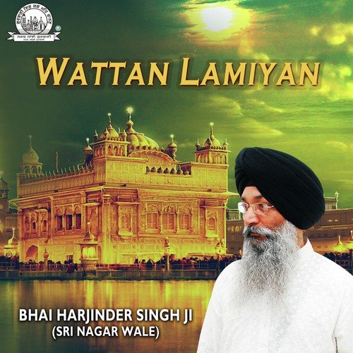 Wattan Lamiyan - Bhai Harjinder Singh Ji (Sri Nagar Wale)