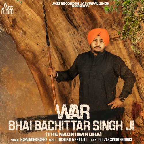 War Bhai Bachittar Singh Ji (The Nagni Barcha) - Harvinder Harry