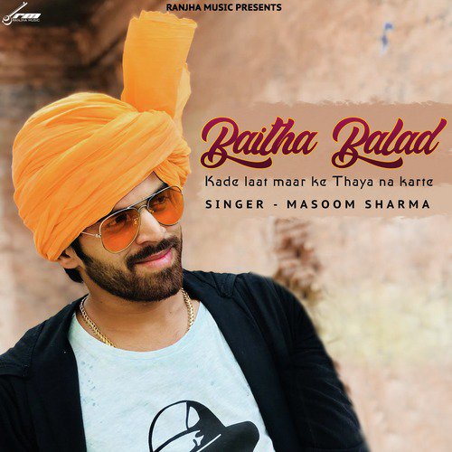 Baitha Balad Kade Laat Maar Ke Thaya Na Karte - Masoom Sharma