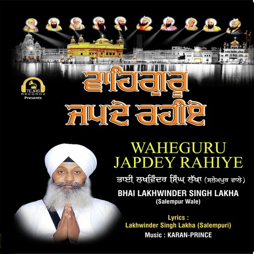 Waheguru Japdey Rahiye - Bhai Lakhwinder Singh Lakha Salempur Wale
