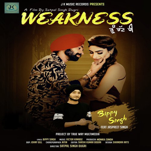 Weakness Tu Jatt Di (feat. Jaspreet Singh) - Bippy Singh