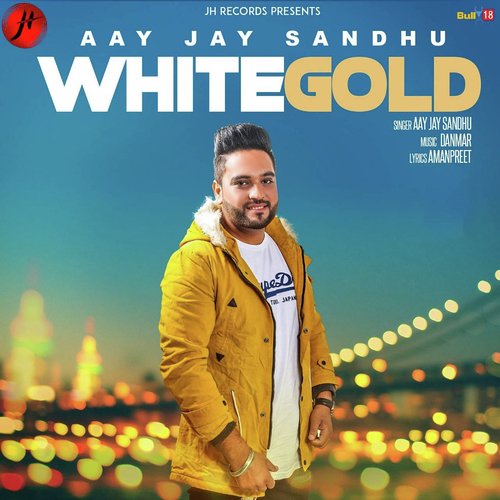 White Gold - Aay Jay Sandhu