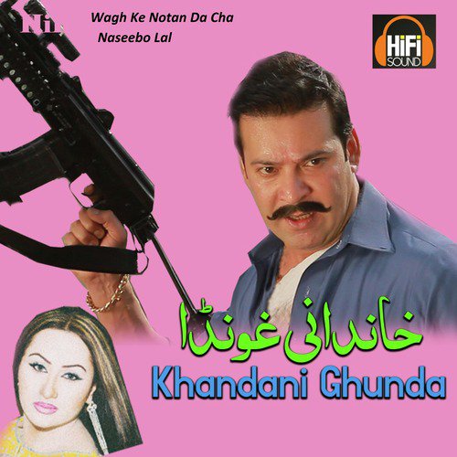 Wagh Ke Notan Da Cha (From Khandani Ghunda) - Naseebo Lal