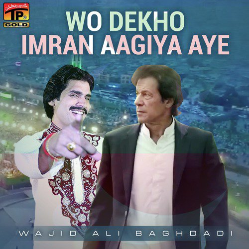 Wo Dekho Imran Aagiya Aye - Wajid Ali Baghdadi