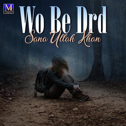 Wo Be Drd - Sana Ullah Khan
