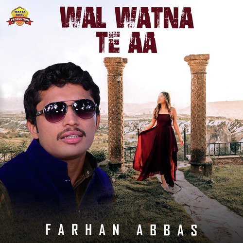 Wal Watna Te Aa - Farhan Abbas