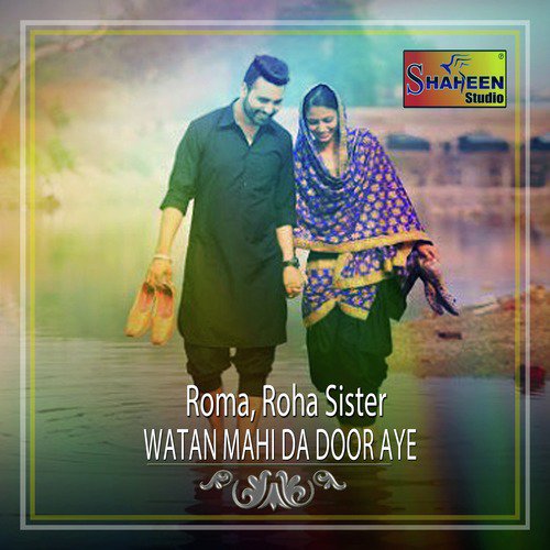 Watan Mahi Da Door Aye - Roma, Roha Sister
