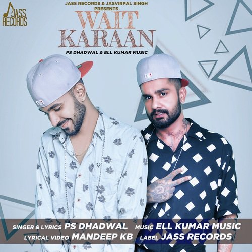 Wait Karaan - PS Bhadwal