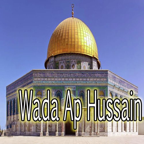 Wada Ap Hussain - Talib Bhatti