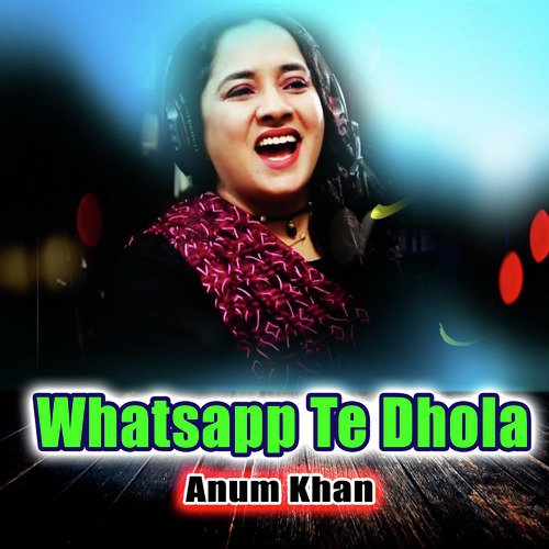 Whatsapp Te Dhola - Anum Khan