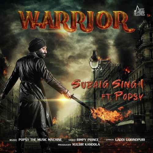 Warrior - Subaig Singh, Popsy