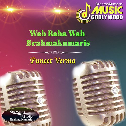 Wah Bab Wah Brahmakumaris - Punit Verma