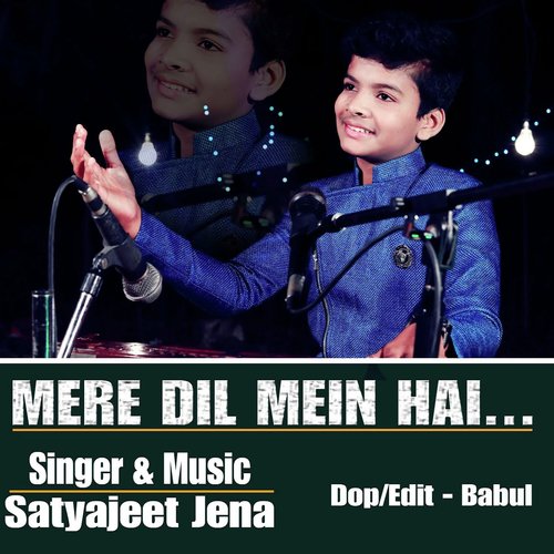 Mere Dil Main Hai Tera - Satyajeet Jena