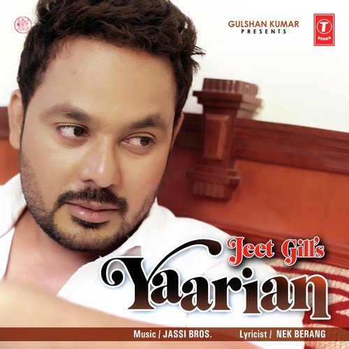Yaarian - Jeet Gill, Jassi Bros