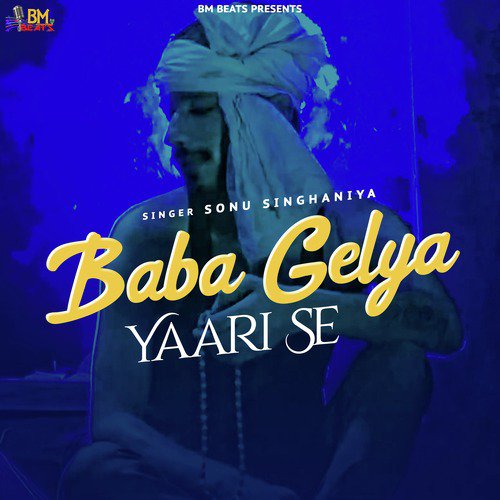 Baba Gelya Yaari Se - Sonu Singhaniya