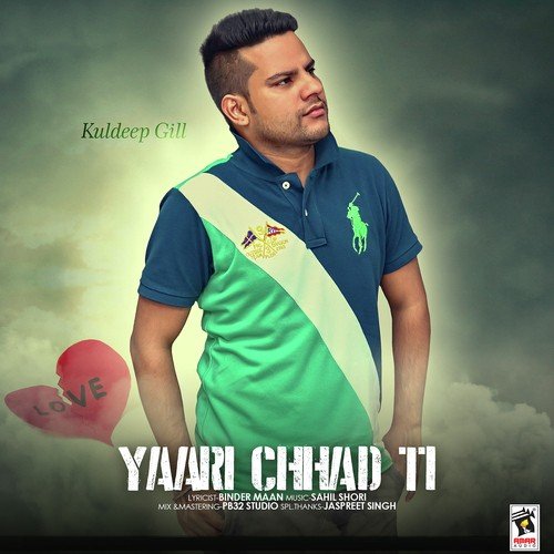 Yaari Chhad Ti - Kuldeep Gill