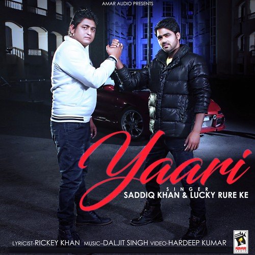 Yaari - Saddiq Khan, Lucky Rure Ke