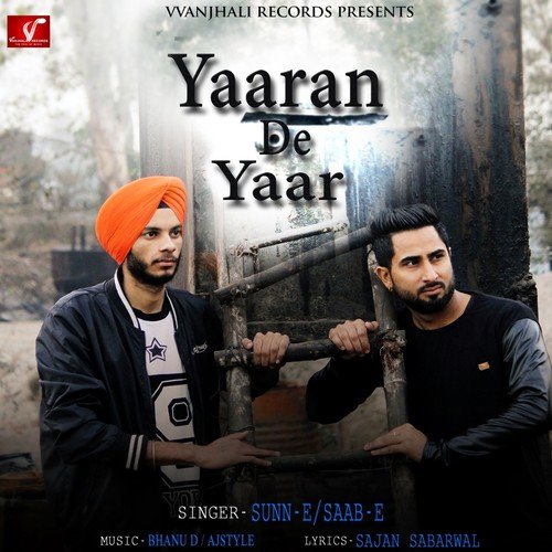 Yaaran De Yaar - Sunn-E, Saab-E