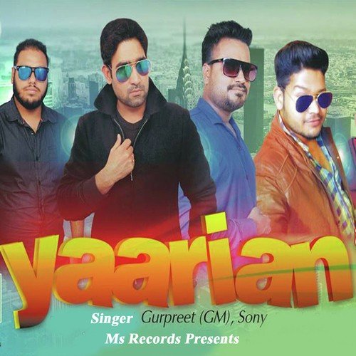 Yaarian - Gurpreet (GM), Sony, Gurpreet (GM), Sony
