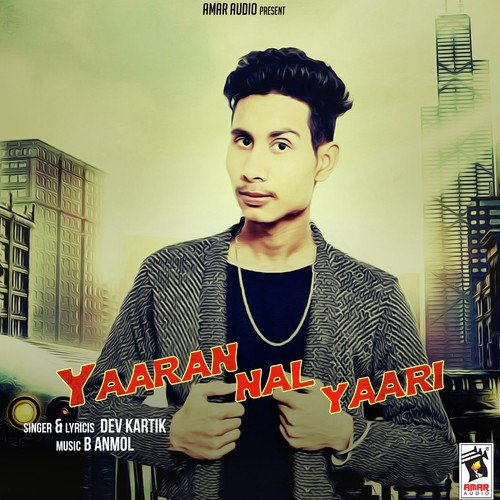 Yaaran Naal Yaari - Dev Kartik