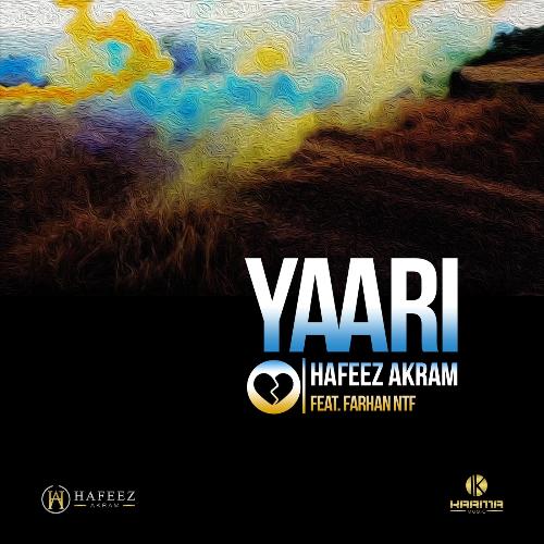 Yaari (feat. Farhan NTF) - Hafeez Akram, Farhan NTF