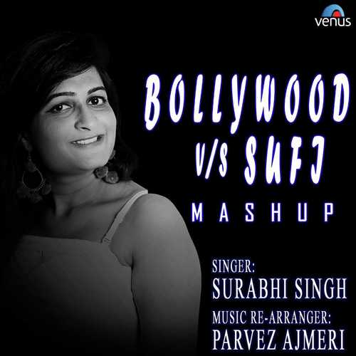 Chhap Tilak Sab Chhini   Bollywood vs Sufi Mashup - Surabhi Singh
