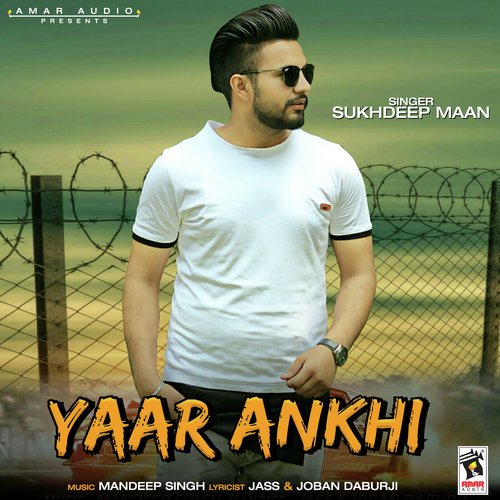 Yaar Ankhi - Sukhdeep Maan