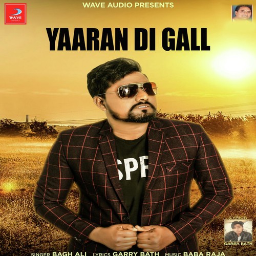 Yaaran Di Gall - Bagh Ali
