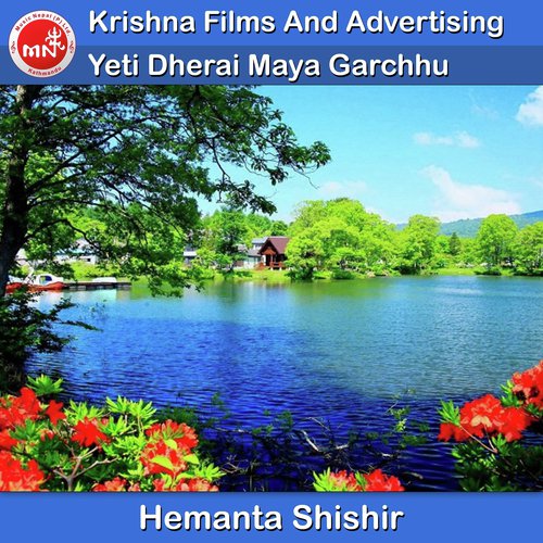 Yeti Dherai Maya Garchhu - Hemanta Shishir