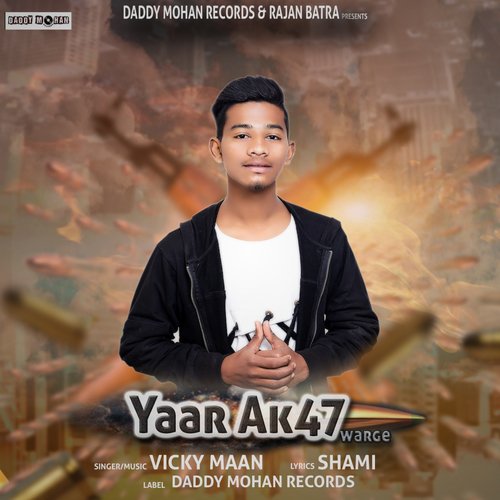 Yaar Ak47 Warge - Vicky Maan
