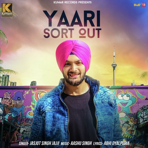 Yaari Sort Out - Jasjot Singh Jajji