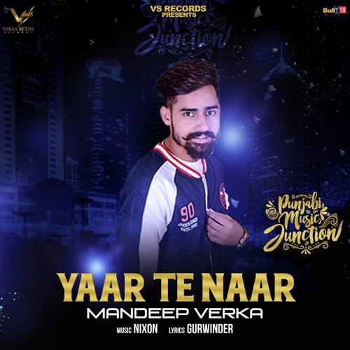 Yaar Te Naar - Mandeep Verka