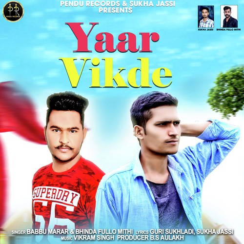 Yaar Vikde - Babbu Marar, Bhinda Fullo Mithi, Babbu Marar