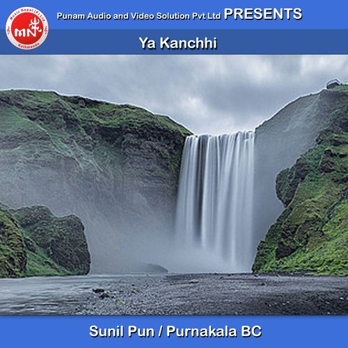 Ya Kanchhi - Sunil Pun, Purnakala Bc