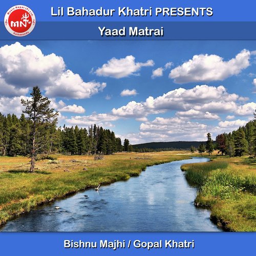 Yaad Matrai - Bishnu Majhi, Gopal Khatri
