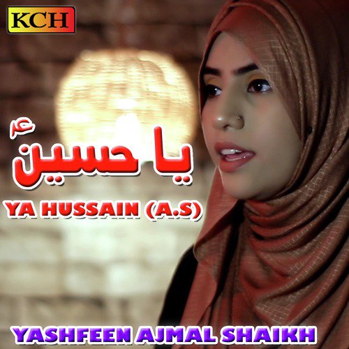 Ya Hussain - Yashfeen Ajmal Shaikh