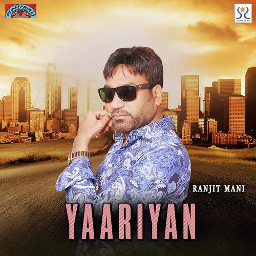 Yaariyan - Ranjit Mani