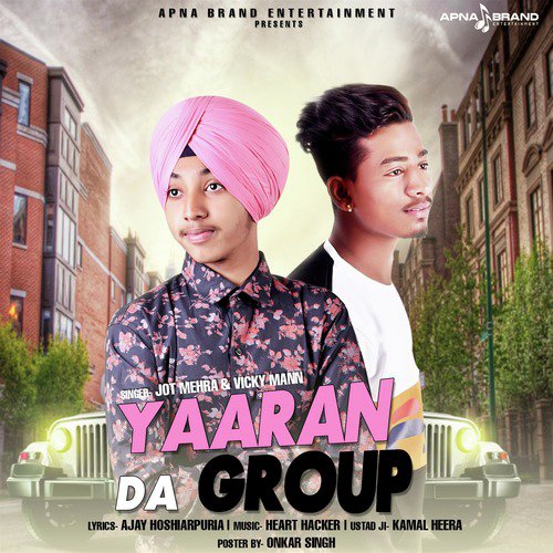 Yaaran Da Group - Jot Mehra, Vicky Maan